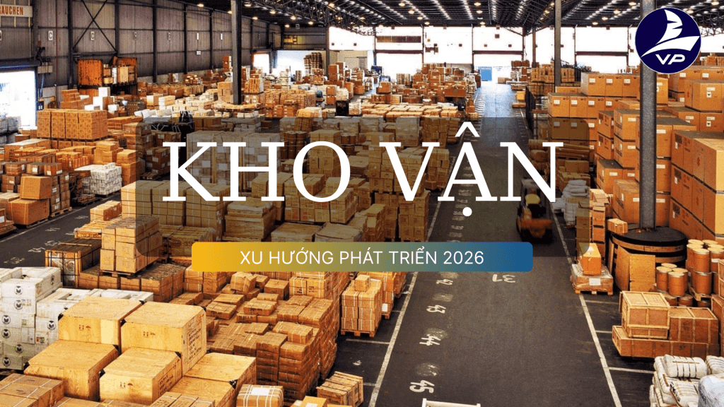 Xu hướng phát triển ngành kho bãi tại Việt Nam năm 2026