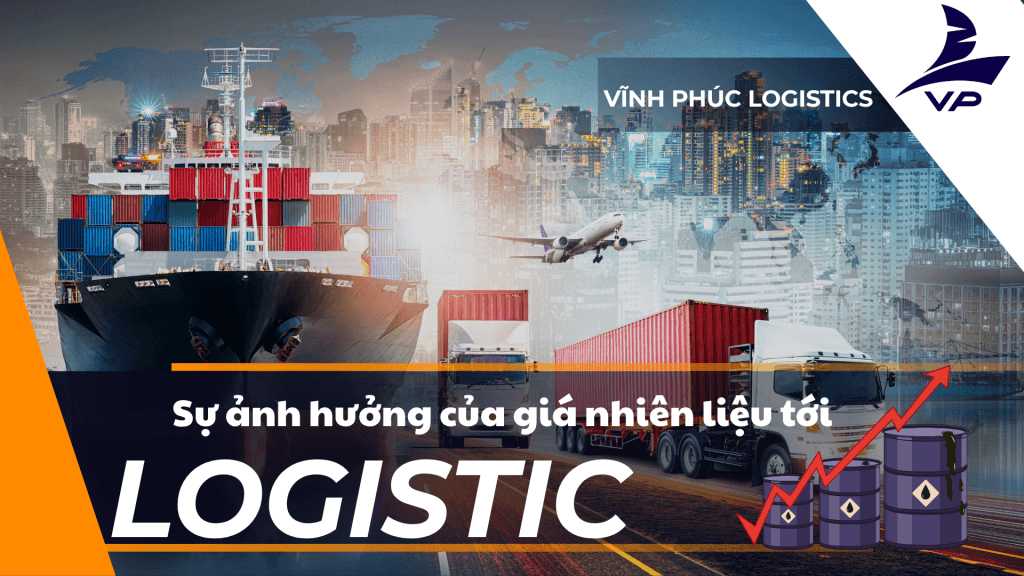 Sự ảnh hưởng của giá nhiên liệu tới vận tải hàng hóa logistics