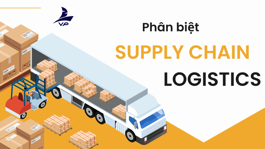 Cách Phân Biệt LOGISTICS VÀ SUPPLY CHAIN